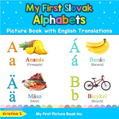 My First Slovak Alphabets Picture Book with English Translations：Bilingual Early Learning & Easy Teaching Slovak Books for Kids