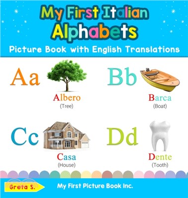 My First Italian Alphabets Picture Book with English Translations：Bilingual Early Learning & Easy Teaching Italian Books for Kids