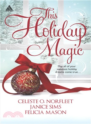 This Holiday Magic ─ A Gift from the Heart / Mine by Christmas / A Family for Christmas