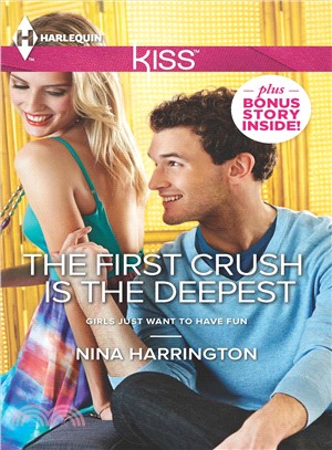 The First Crush Is the Deepest