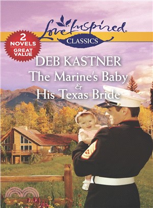 The Marine's Baby / His Texas Bride