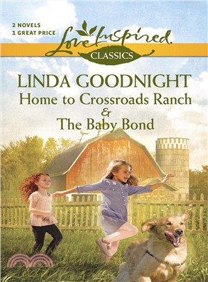 Home to Crossroads Ranch and the Baby Bond