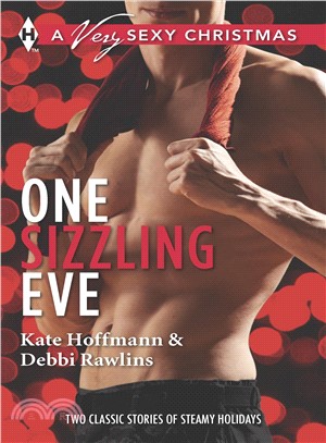 One Sizzling Eve ― Who Needs Mistletoe? / What She Really Wants for Christmas