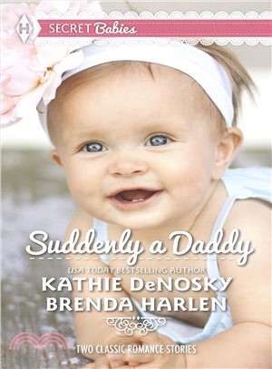 Suddenly a Daddy ― The Billionaire's Unexpected Heir / The Baby Surprise