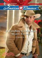 A Cowboy Christmas: A Christmas Baby / Marry Me, Cowboy