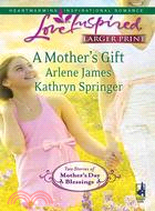 A Mother's Gift: Dreaming of a Family / the Mommy Wish