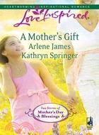 A Mother's Gift: Dreaming of a Family / the Mommy Wish