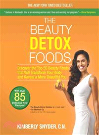 The Beauty Detox Foods ─ Discover the Top 50 Beauty Foods That Will Transform Your Body and Reveal a More Beautiful You