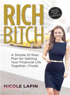 Rich Bitch ─ A Simple 12-Step Plan for Getting Your Financial Life Together...Finally