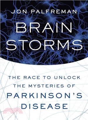 Brain Storms ─ The Race to Unlock the Mysteries of Parkinson's Disease
