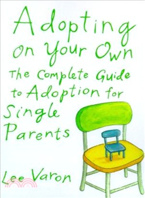 Adopting on Your Own ─ The Complete Guide to Adoption for Single Parents