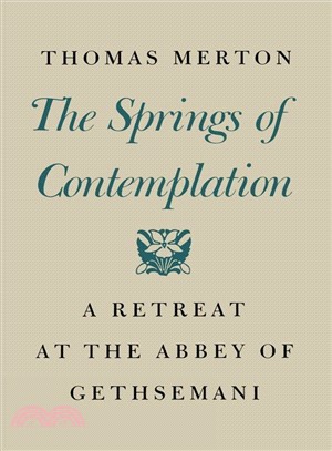 The Springs of Contemplation ― A Retreat at the Abbey of Gethsemani