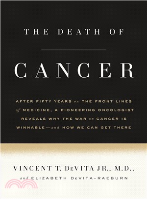 The Death of Cancer ─ After Fifty Years on the Front Lines of Medicine, a Pioneering Oncologist Reveals Why the War on Cancer Is Winnable-and How We Can Get There