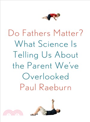 Do Fathers Matter? ― What Science Is Telling Us About the Parent We've Overlooked