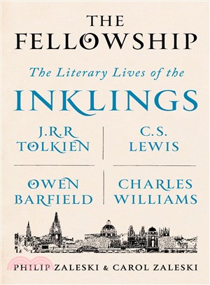 The Fellowship ─ The Literary Lives of the Inklings: J.R.R. Tolkien, C. S. Lewis, Owen Barfield, Charles Williams