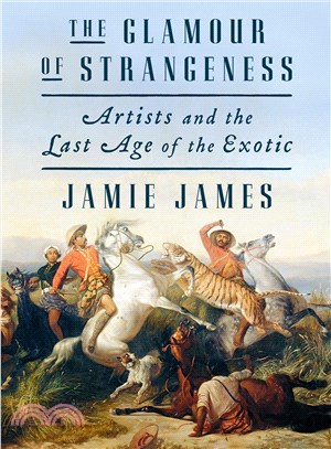 The Glamour of Strangeness ─ Artists and the Last Age of the Exotic