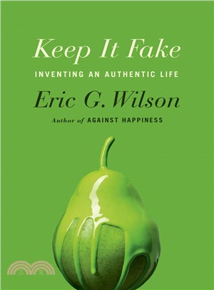 Keep It Fake ― Inventing an Authentic Life