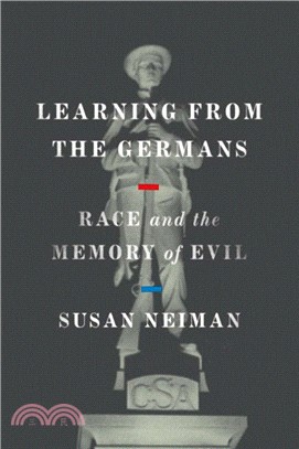 Learning from the Germans ― Race and the Memory of Evil