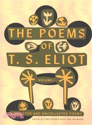 The Poems of T. S. Eliot ― Collected and Uncollected Poems