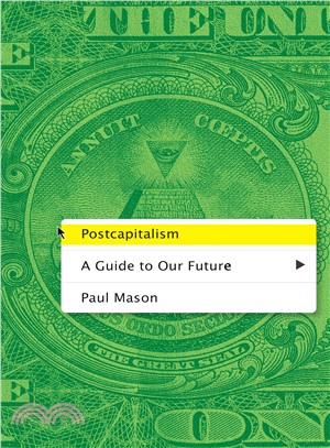 Postcapitalism ─ A Guide to Our Future