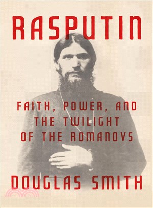 Rasputin ─ Faith, Power, and the Twilight of the Romanovs