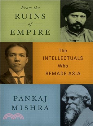 From the Ruins of Empire—The Intellectuals Who Remade Asia