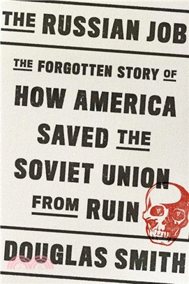 The Russian job :the forgotten story of how America saved the Soviet Union from ruin /