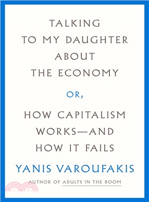 Talking to my daughter about the economy, or, how capitalism works-- and how it fails /