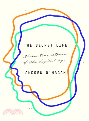 The Secret Life ─ Three True Stories of the Digital Age
