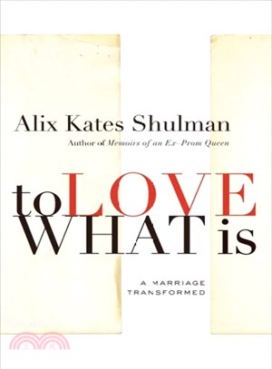 To Love What Is ― A Marriage Transformed