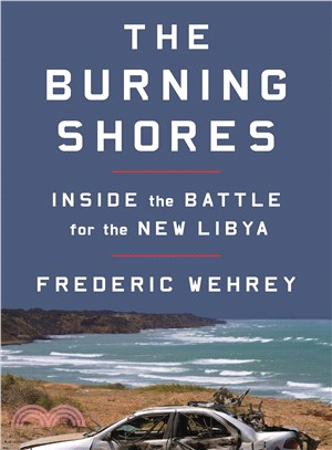 The Burning Shores ─ Inside the Battle for the New Libya