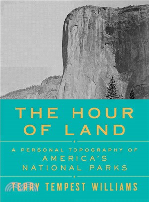 The Hour of Land ─ A Personal Topography of America's National Parks
