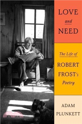 Love and Need：The Life of Robert Frost's Poetry