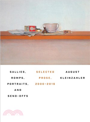 Sallies, Romps, Portraits, and Send-Offs ─ Selected Prose, 2000-2016