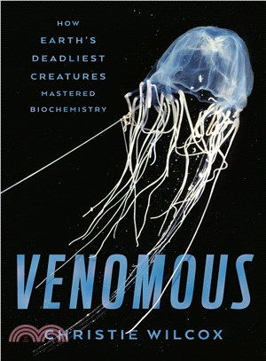 Venomous ─ How Earth's Deadliest Creatures Mastered Biochemistry