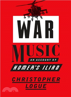 War music :an account of Homer's Iliad /