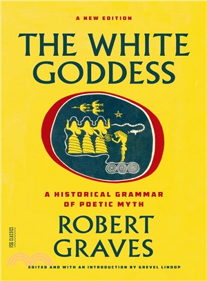 The White Goddess ─ A Historical Grammar of Poetic Myth