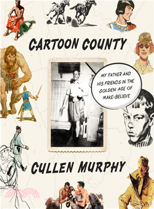 Cartoon County ─ My Father and His Friends in the Golden Age of Make-Believe