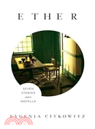 Ether: Seven Stories and a Novella