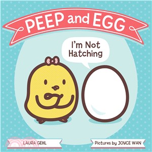 Peep and Egg ─ I'm Not Hatching