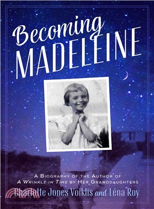 Becoming Madeleine L'engle ─ A Biography by Her Grandaughters