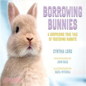 Borrowing Bunnies ― A Surprising True Tale of Fostering Rabbits