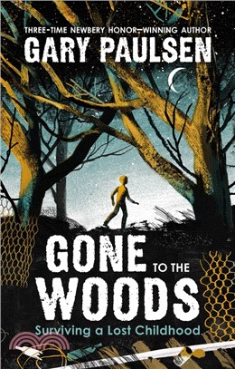 Gone to the Woods: Surviving a Lost Childhood (精裝本)(Time Best YA Books of 2021)