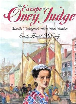 The Escape of Oney Judge ─ Martha Washington's Slave Finds Freedom
