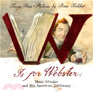 W Is for Webster ─ Noah Webster and His American Dictionary