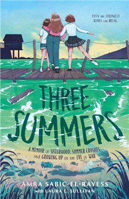 Three Summers：A Memoir of Sisterhood, Summer Crushes, and Growing Up on the Eve of War