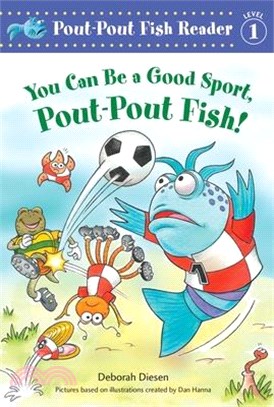 You Can Be a Good Sport, Pout-Pout Fish!