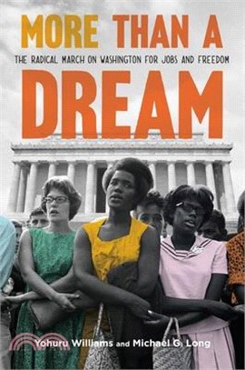 More Than a Dream: The Radical March on Washington for Jobs and Freedom (National Book Awards Longlist)