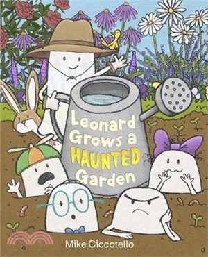 Leonard Grows a Haunted Garden