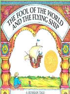 The fool of the world and the Flying Ship: a Russian tale/ retold by Arthur Ransome ; pictures by Uri Shulevitz.  Ransome, Arthur, 1884-1967.